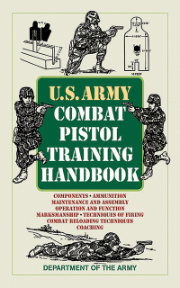 Cover image: U.S. Army Combat Pistol Training Handbook 9781620877371