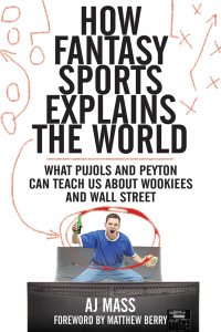 Cover image: How Fantasy Sports Explains the World 9781620876039