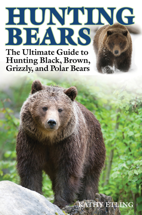 Hunting Bears: The Ultimate Guide to Hunting Black, Brown, Grizzly, and Polar Bears - FULL INSTANT DOWNLOAD | PDF DOCX EPUB