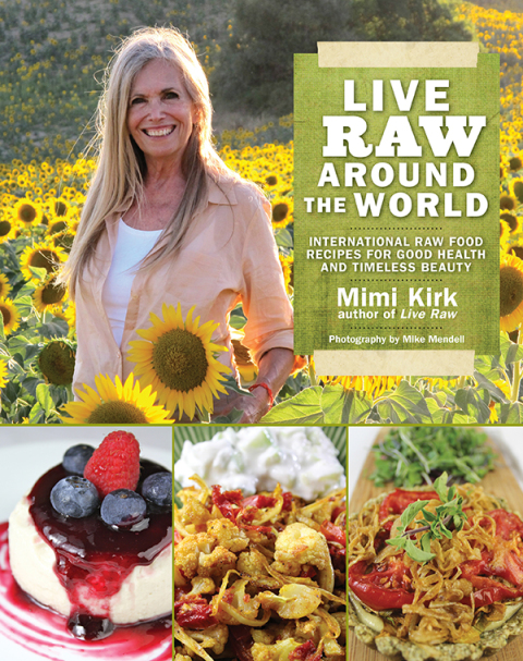 Live Raw Around the World: International Raw Food Recipes for Good Health and Timeless Beauty - FULL INSTANT DOWNLOAD | PDF DOCX EPUB