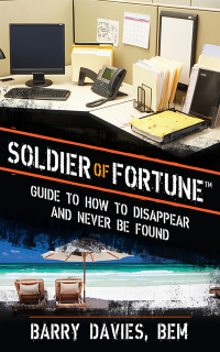 Cover image: Soldier of Fortune Guide to How to Disappear and Never Be Found 9781620877876