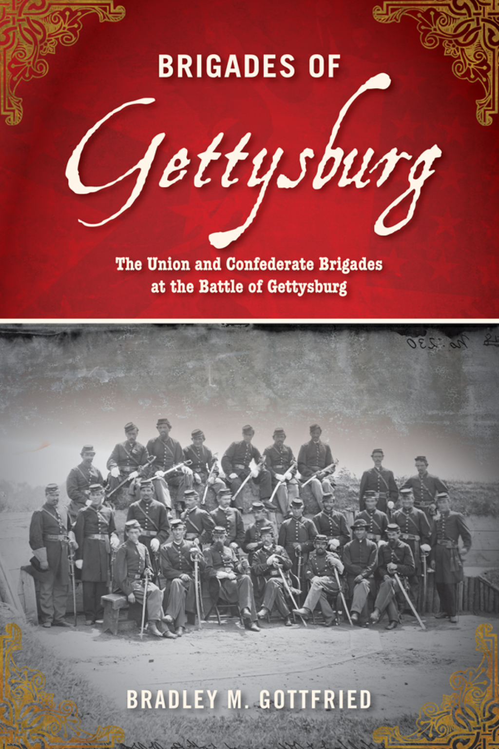 Brigades of Gettysburg The Union and Confederate Brigades at the Battle of Gettysburg