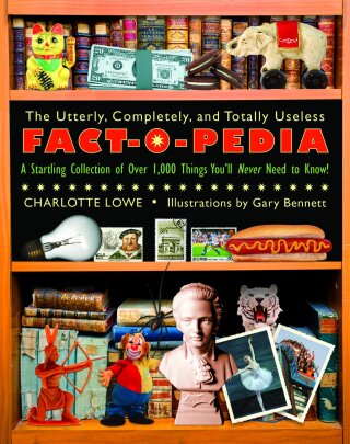 Cover image: The Utterly, Completely, and Totally Useless Fact-O-Pedia 9781616081911