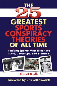 Cover image: The 25 Greatest Sports Conspiracy Theories of All Time 9781602390898