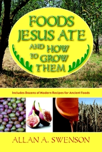 Cover image: Foods Jesus Ate and How to Grow Them 9781602392144