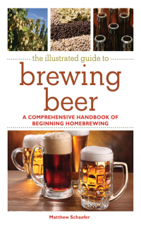Imagen de portada: The Illustrated Guide to Brewing Beer 9781616089177