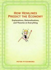 Cover image: How Hemlines Predict the Economy 9781602393110