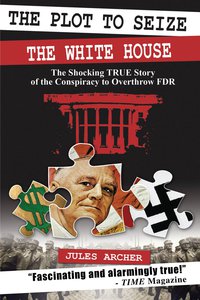 Cover image: The Plot to Seize the White House 9781602390362