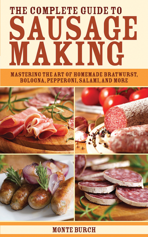 The Complete Guide to Sausage Making: Mastering the Art of Homemade Bratwurst, Bologna, Pepperoni, Salami, and More - FULL INSTANT DOWNLOAD | PDF DOCX EPUB