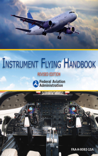 Cover image: Instrument Flying Handbook (FAA-H-8083-15A) 9781616083021