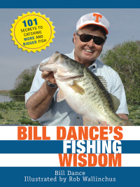 صورة الغلاف: Bill Dance's Fishing Wisdom 9781632205155