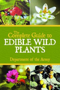 Cover image: The Complete Guide to Edible Wild Plants 9781602396920