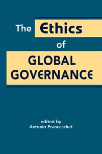 Cover image: The Ethics of Global Governance 9781588266514