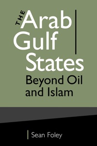 Cover image: The Arab Gulf States: Beyond Oil and Islam 9781588267061