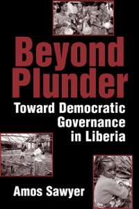 Cover image: Beyond Plunder: Toward Democratic Governance in Liberia 1st edition 9781588263841