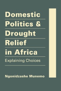 Cover image: Domestic Politics and Drought Relief in Africa: Explaining Choices 1st edition 9781935049494
