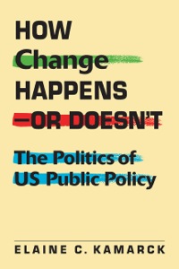 Cover image: How Change Happens--or Doesn't: The Politics of US Public Policy 1st edition 9781588269393