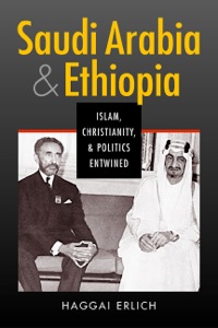 Cover image: Saudi Arabia and Ethiopia: Islam, Christianity, and Politics Entwined 9781626371934