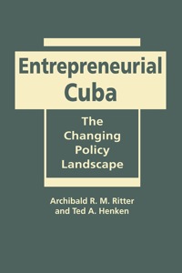 Cover image: Entrepreneurial Cuba: The Changing Policy Landscape 9781626371637