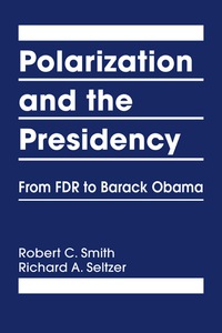 Cover image: Polarization and the Presidency: From FDR to Barack Obama 1st edition 9781626372283