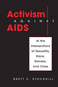 Cover image: Activism Against AIDS: At the Intersections of Sexuality, Race, Gender, and Class 9781588261113