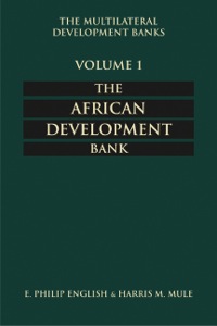 Cover image: The Multilateral Development Banks: Volume 1, The African Development Bank 1st edition 9781555874933