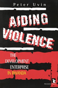 Cover image: Aiding Violence: The Development Enterprise in Rwanda 1st edition 9781565490833