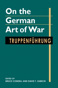 Titelbild: On the German Art of War: Truppenführung 1st edition 9781555879969