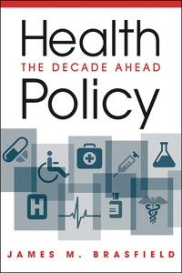 Cover image: Health Policy: The Decade Ahead 9781588267979