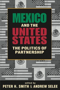 Cover image: Mexico and the United States: The Politics of Partnership 9781588268938