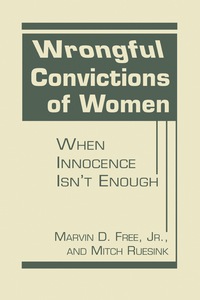 Cover image: Wrongful Convictions of Women: When Innocence Isn’t Enough 1st edition 9781626375062