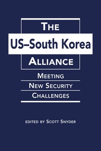 Cover image: The US-South Korea Alliance: Meeting New Security Challenges 1st edition 9781588268051