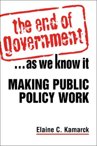 Cover image: The End of Government . . . As We Know It: Making Public Policy Work 9781588264947