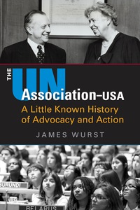 Cover image: The UN Association-USA: A Little Known History of Advocacy and Action 9781626375482