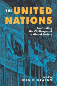 Cover image: The United Nations: Confronting the Challenges of a Global Society 1st edition 9781588262806