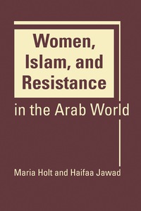 Cover image: Women, Islam, and Resistance in the Arab World 1st edition 9781588269256