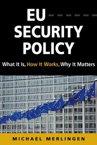 Cover image: EU Security Policy: What It Is, How It Works, Why It Matters 1st edition 9781588267993