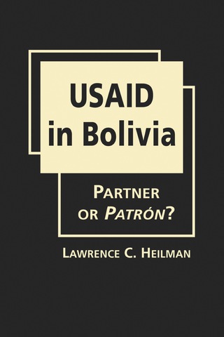 Cover image: USAID in Bolivia: Partner or Patrón? 1st edition 9781626374362