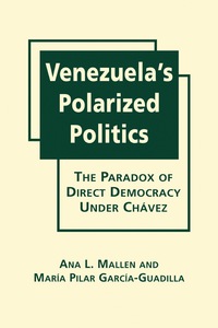 Cover image: Venezuela's Polarized Politics: The Paradox of Direct Democracy Under Chávez 1st edition 9781626375895