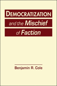 Cover image: Democratization and the Mischief of Faction 1st edition 9781626377318