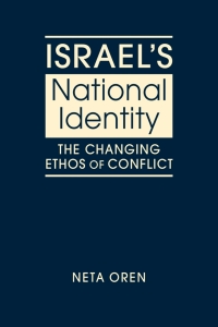 Cover image: Israel's National Identity: The Changing Ethos of Conflict 1st edition 9781626377844