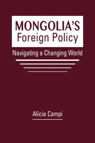 Cover image: Mongolia's Foreign Policy: Navigating a Changing World 1st edition 9781626377820