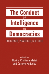 Cover image: The Conduct of Intelligence in Democracies: Processes, Practices, Cultures 1st edition 9781626377691