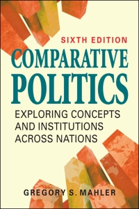 Cover image: Comparative Politics: Exploring Concepts and Institutions Across Nations 6th edition 9781626377905