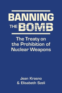 Cover image: Banning the Bomb: The Treaty on the Prohibition of Nuclear Weapons 1st edition 9781626379244