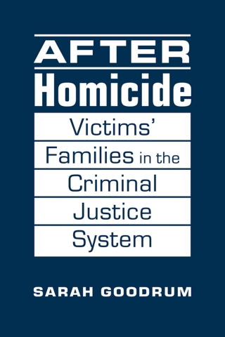 Cover image: After Homicide: Victims' Families in the Criminal Justice System 1st edition 9781626378322