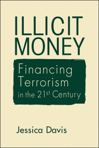 Titelbild: Illicit Money: Financing Terrorism in the Twenty-First Century 1st edition 9781626379824