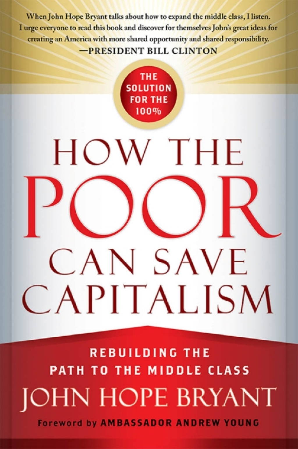 How the Poor Can Save Capitalism: Rebuilding the Path to the Middle Class 1st Edition