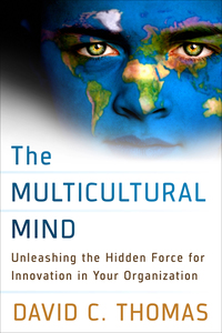 Cover image: The Multicultural Mind: Unleashing the Hidden Force for Innovation in Your Organization 1st edition 9781626561014