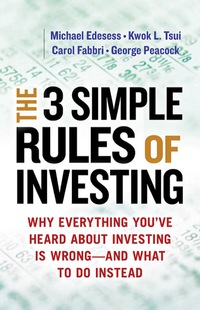 Cover image: The 3 Simple Rules of Investing: Why Everything You've Heard about Investing Is Wrong — and What to Do Instead 1st edition 9781626561625